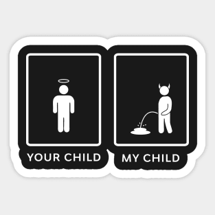 Your Child My Child Funny Sticker